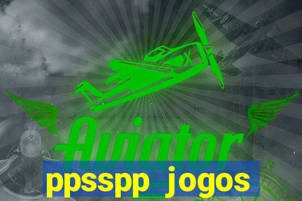 ppsspp jogos download mediafıre